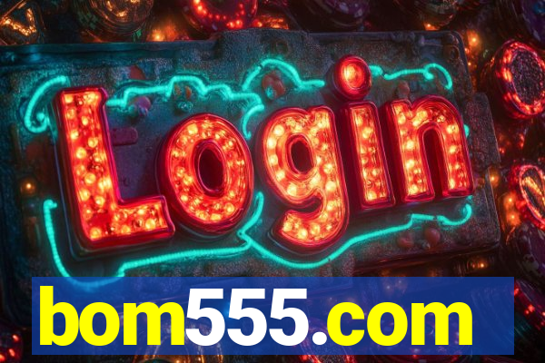 bom555.com plataforma de jogos